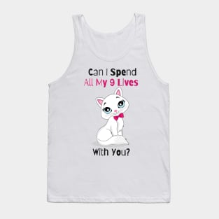 Flirty Cat, Can I spend All My 9 Lives With You Tank Top